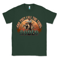 Sports Green And they call the thing rodeo bull bullfighter Classic Tee - HowdyJamesFarm
