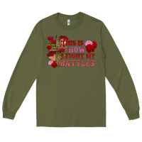 Army Green This is how i fight my battles Valentine's Day Long Sleeve Tee - FaDigitalArtStudio