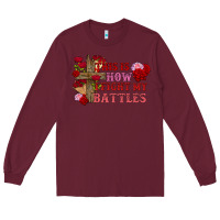 Burgundy This is how i fight my battles Valentine's Day Long Sleeve Tee - FaDigitalArtStudio