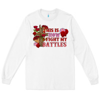 White This is how i fight my battles Valentine's Day Long Sleeve Tee - FaDigitalArtStudio