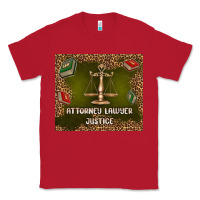 Red attorney lawyer justice Classic Tee - TumblerDesignByShophia