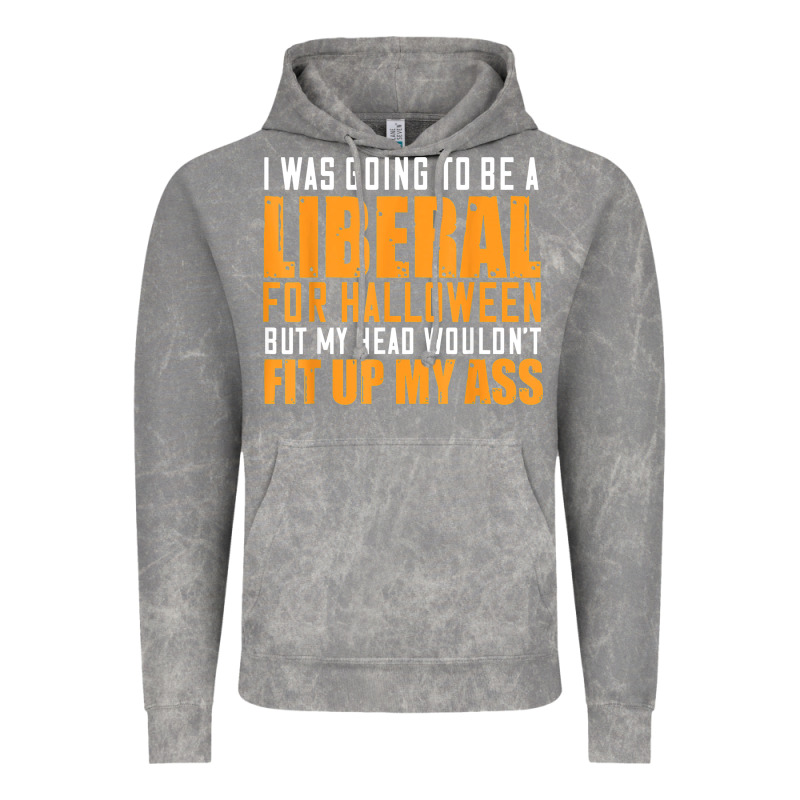 I Was Going To Be A Liberal For Halloween But My Head Vintage Hoodie by longCreatives | Teevron