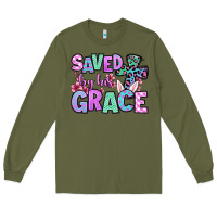 Army Green Easter Day Saved by his grace Long Sleeve Tee - OliviaCreatesArt