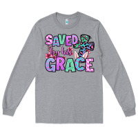 Heather Grey Easter Day Saved by his grace Long Sleeve Tee - OliviaCreatesArt
