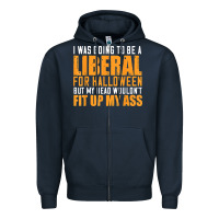 Navy i was going to be a liberal for halloween but my head Zipper Hoodie - longCreatives