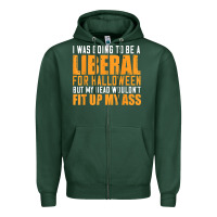I Was Going To Be A Liberal For Halloween But My Head Zipper Hoodie | Teevron