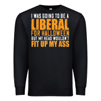 I Was Going To Be A Liberal For Halloween But My Head Premium Sweatshirt | Teevron