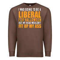 Chestnut i was going to be a liberal for halloween but my head Premium Sweatshirt - longCreatives