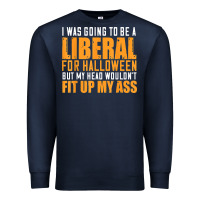 Navy i was going to be a liberal for halloween but my head Premium Sweatshirt - longCreatives