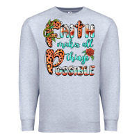 Heather Grey faith makes all things possible Premium Sweatshirt - BarkalooDesign
