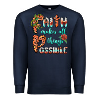 Navy faith makes all things possible Premium Sweatshirt - BarkalooDesign