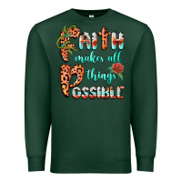 Sports Green faith makes all things possible Premium Sweatshirt - BarkalooDesign