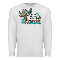 Oatmeal Heather let me tell you about my jesus Premium Sweatshirt - BarkalooDesign