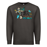 Smoke let me tell you about my jesus Premium Sweatshirt - BarkalooDesign
