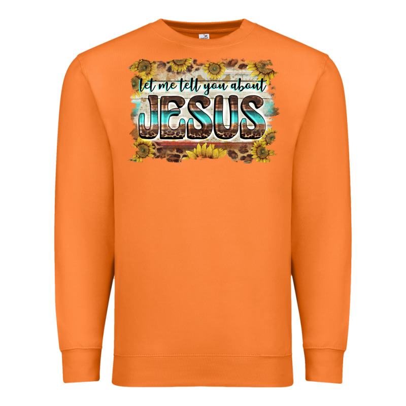 Let Me Tell You About Jesus Premium Sweatshirt by BarkalooDesign | Teevron