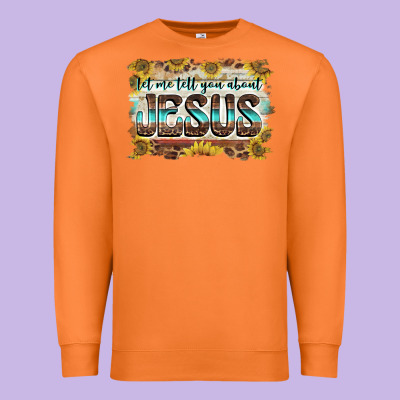 Let Me Tell You About Jesus Premium Sweatshirt Designed By Barkaloodesign