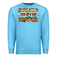 Ocean Blue let me tell you about jesus Premium Sweatshirt - BarkalooDesign