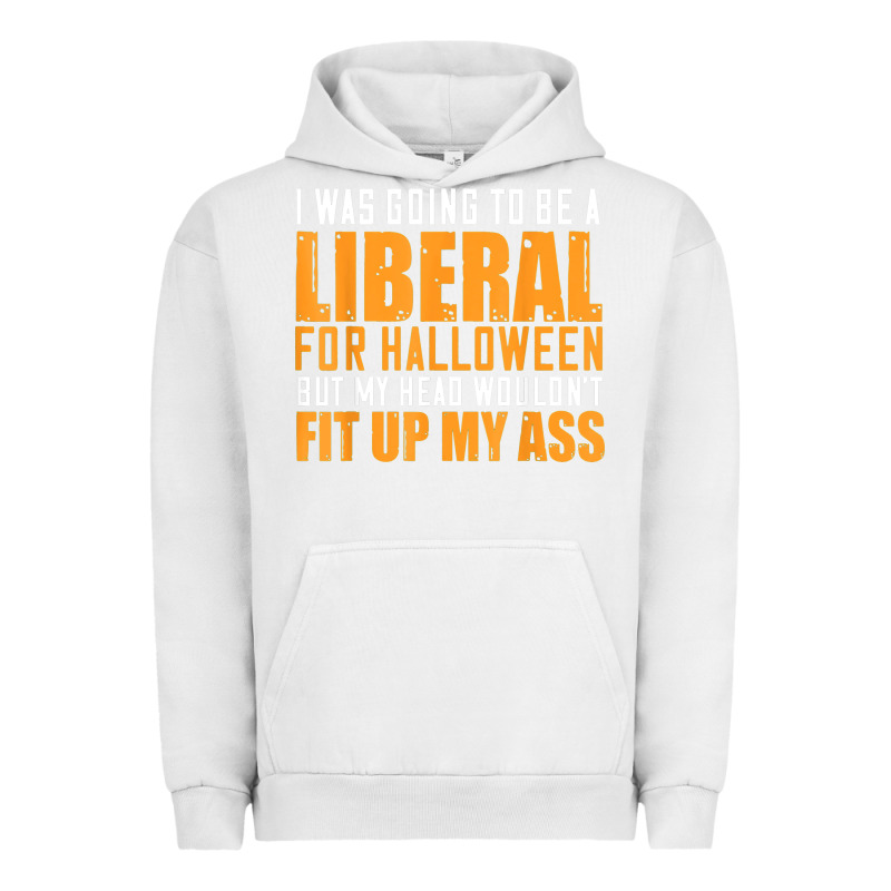 I Was Going To Be A Liberal For Halloween But My Head Urban Hoodie by longCreatives | Teevron