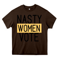 Chocolate Brown Nasty Women Vote Heavy Core Tee - Bettercallsaul