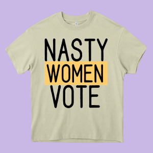 Nasty Women Vote Heavy Core Tee Designed By Bettercallsaul