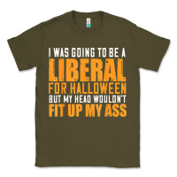 Army Green i was going to be a liberal for halloween but my head Classic Tee - longCreatives