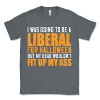 Charcoal Heather i was going to be a liberal for halloween but my head Classic Tee - longCreatives