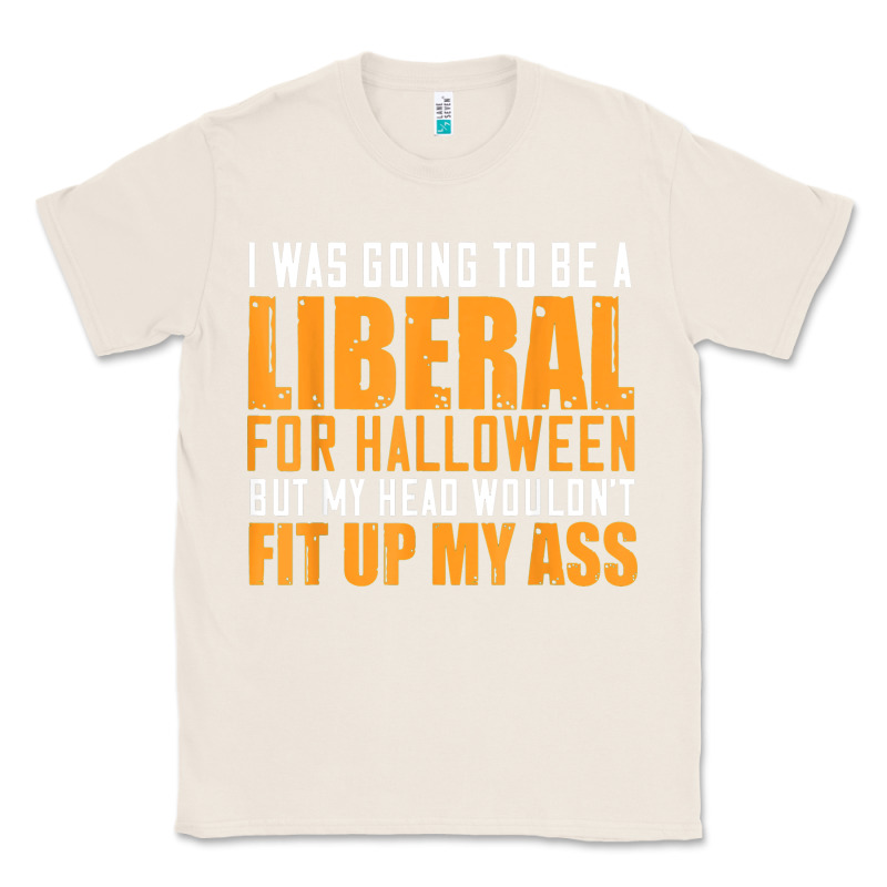 I Was Going To Be A Liberal For Halloween But My Head Classic Tee by longCreatives | Teevron
