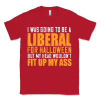Red i was going to be a liberal for halloween but my head Classic Tee - longCreatives