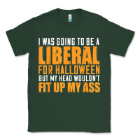 Sports Green i was going to be a liberal for halloween but my head Classic Tee - longCreatives