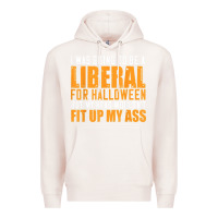 I Was Going To Be A Liberal For Halloween But My Head Premium Hoodie | Teevron