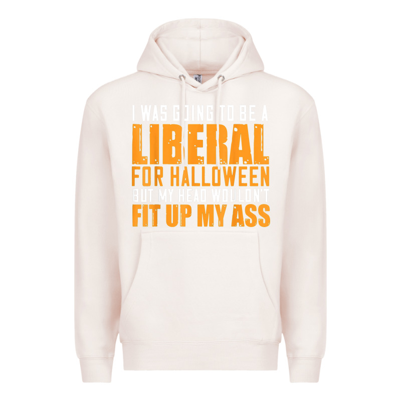 I Was Going To Be A Liberal For Halloween But My Head Premium Hoodie by longCreatives | Teevron