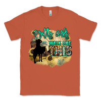 Copper Pretty girls walk like this Classic Tee - HowdyJamesFarm