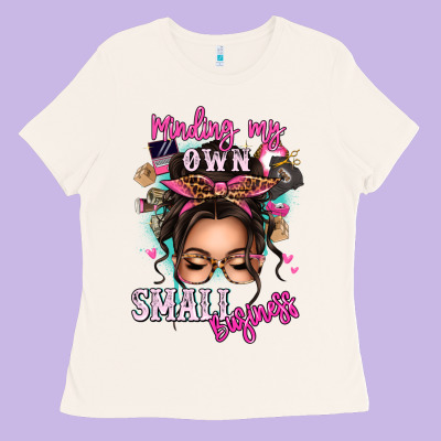 Minding My Own Small Business Messy Bun Ladies Tee Designed By Texasbilliewilder