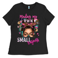 Black minding my own small business messy bun Ladies Tee - texasbilliewilder