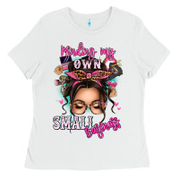 White minding my own small business messy bun Ladies Tee - texasbilliewilder