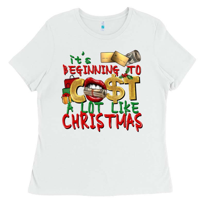 It's Beginning To Cost A Lot Like Christmas Ladies Tee by NancyCooperArtShop | Teevron