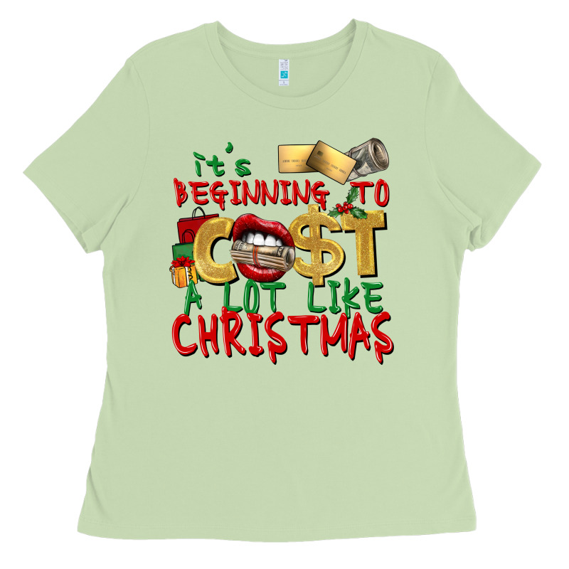 It's Beginning To Cost A Lot Like Christmas Ladies Tee by NancyCooperArtShop | Teevron