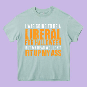 I Was Going To Be A Liberal For Halloween But My Head Heavy Core Tee Designed By Longcreatives