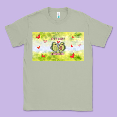 Let's Just Avocudde Classic Tee Designed By Tumblerdesignbyshophia