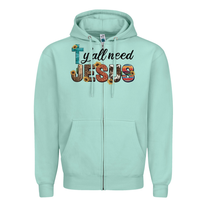 Y'all Need Jesus Zipper Hoodie by Artiststas | Teevron