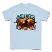 Dusty Blue Cowboys never die Classic Tee - HowdyJamesFarm