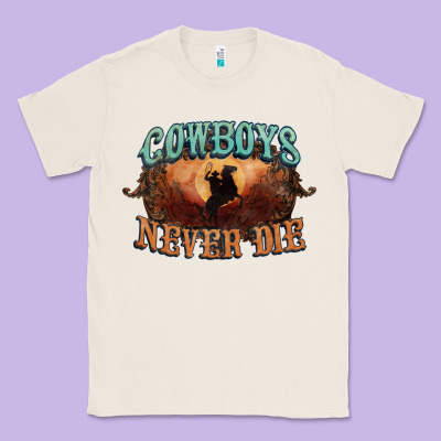 Cowboys Never Die Classic Tee Designed By Howdyjamesfarm