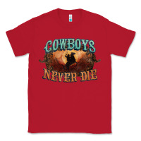 Red Cowboys never die Classic Tee - HowdyJamesFarm