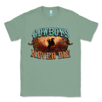 Sage Cowboys never die Classic Tee - HowdyJamesFarm