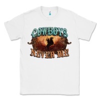 White Cowboys never die Classic Tee - HowdyJamesFarm