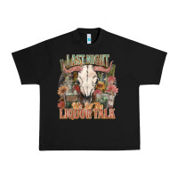 Black Last night we let the liquor talk Urban Heavy Tee - HowdyJamesFarm