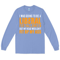 Colony Blue i was going to be a liberal for halloween but my head Long Sleeve Tee - longCreatives