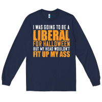 Navy i was going to be a liberal for halloween but my head Long Sleeve Tee - longCreatives