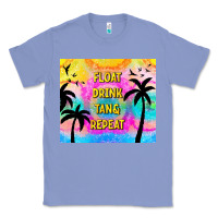 Colony Blue float drink tan & repeat Classic Tee - TumblerDesignByShophia