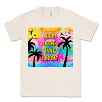 Natural float drink tan & repeat Classic Tee - TumblerDesignByShophia